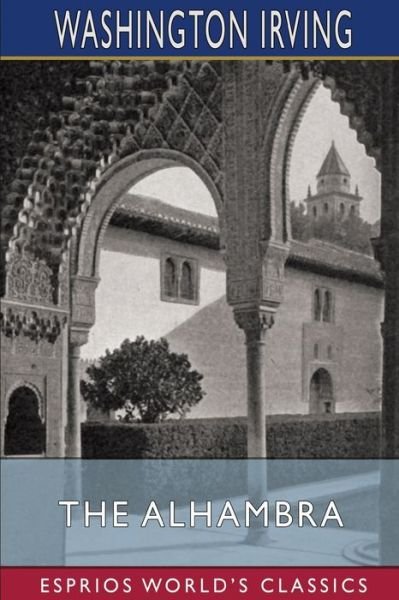 Cover for Washington Irving · The Alhambra (Esprios Classics) (Pocketbok) (2024)