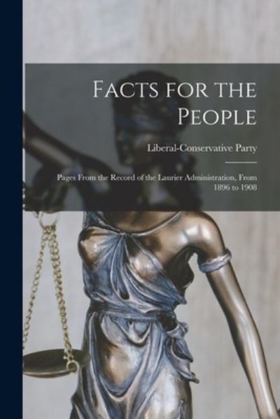 Cover for Liberal-Conservative Party · Facts for the People [microform] (Paperback Book) (2021)