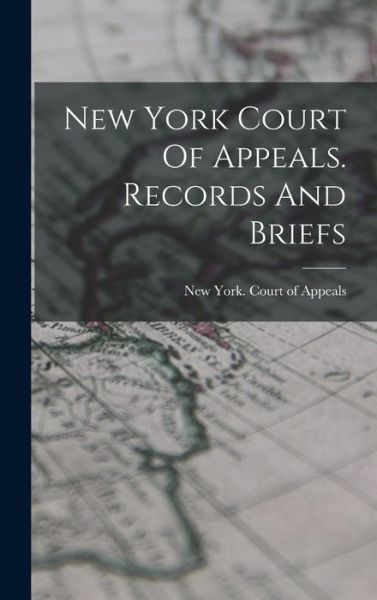 Cover for New York (State) Court of Appeals · New York Court of Appeals. Records and Briefs (Book) (2022)
