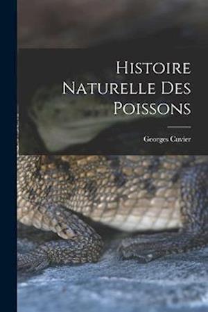 Cover for Cuvier Georges · Histoire Naturelle des Poissons (Book) (2022)