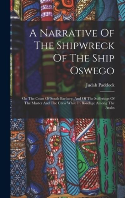 Cover for Judah Paddock · Narrative of the Shipwreck of the Ship Oswego (Book) (2022)