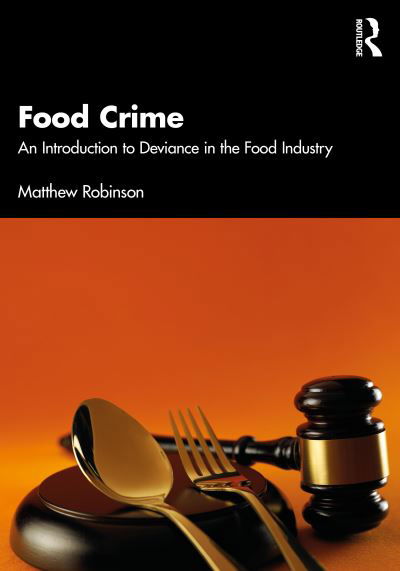 Cover for Matthew Robinson · Food Crime: An Introduction to Deviance in the Food Industry (Taschenbuch) (2023)