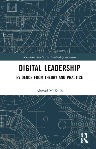 Cover for Ahmad M. Salih · Digital Leadership: Evidence from Theory and Practice - Routledge Studies in Leadership Research (Hardcover Book) (2024)