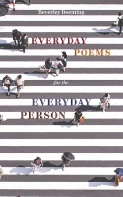 Cover for Beverley Deeming · Everyday Poems for the Everyday Person (Paperback Book) (2023)