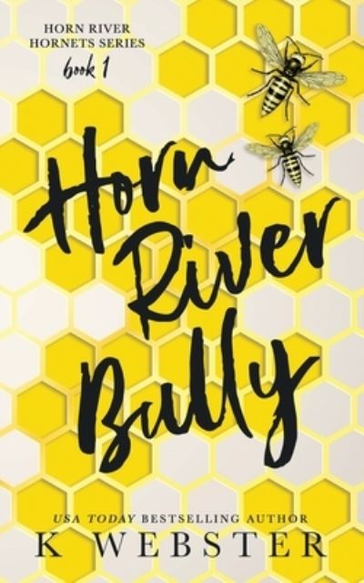 Cover for K. Webster · Horn River Bully (Book) (2022)
