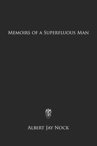 Cover for Albert Jay Nock · Memoirs of a Superfluous Man (Taschenbuch) (2019)