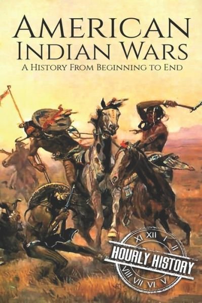 Cover for Hourly History · American Indian Wars A History From Beginning to End (Pocketbok) (2019)