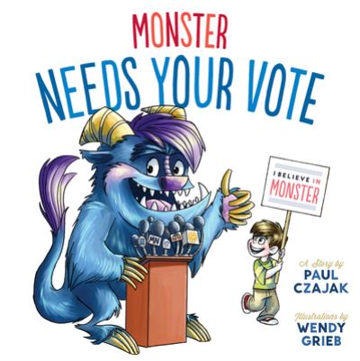 Cover for Paul Czajak · Monster Needs Your Vote (Book) (2023)