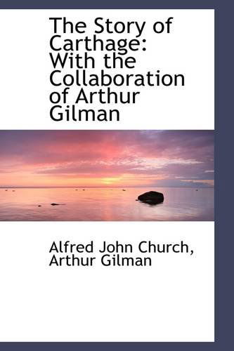 Cover for Alfred John Church · The Story of Carthage: with the Collaboration of Arthur Gilman (Paperback Book) (2009)