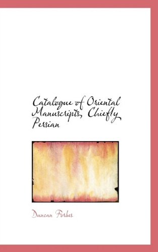 Cover for Duncan Forbes · Catalogue of Oriental Manuscripts, Chiefly Persian (Pocketbok) (2009)