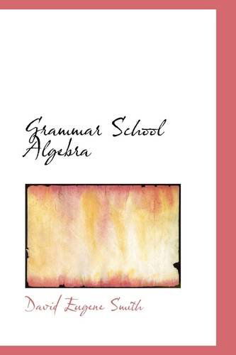 Cover for David Eugene Smith · Grammar School Algebra (Paperback Book) (2009)