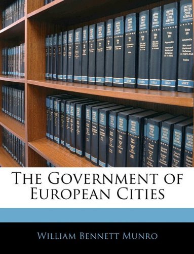 Cover for William Bennett Munro · The Government of European Cities (Paperback Bog) (2009)