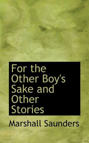 Cover for Marshall Saunders · For the Other Boy's Sake and Other Stories (Paperback Book) (2009)