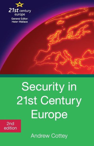 Cover for Cottey, Andrew (University College Cork, Republic of Ireland) · Security in 21st Century Europe - 21st Century Europe (Paperback Book) (2012)