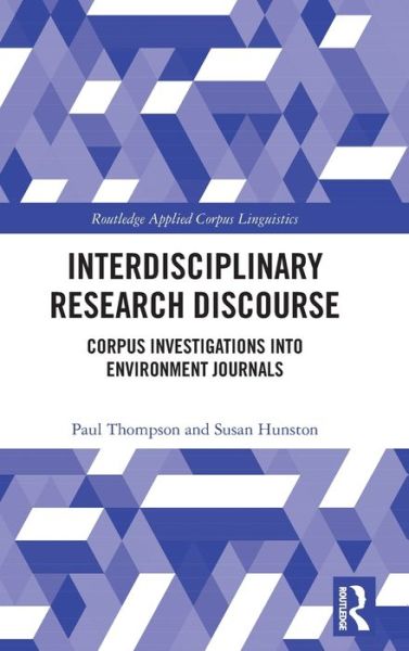 Cover for Paul Thompson · Interdisciplinary Research Discourse: Corpus Investigations into Environment Journals - Routledge Applied Corpus Linguistics (Hardcover Book) (2019)