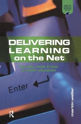 Cover for Martin Weller · Delivering Learning on the Net: The Why, What and How of Online Education - Open and Flexible Learning Series (Hardcover Book) (2017)