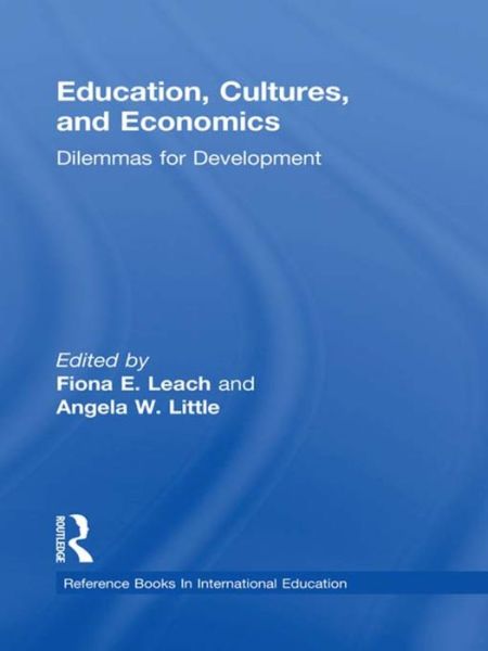 Cover for Angela W. Little · Education, Cultures, and Economics: Dilemmas for Development - Reference Books In International Education (Paperback Book) (2016)