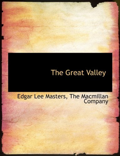 Cover for Edgar Lee Masters · The Great Valley (Hardcover Book) [First edition] (2010)