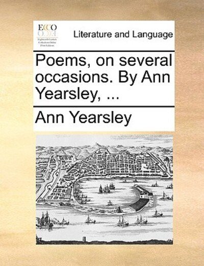 Cover for Ann Yearsley · Poems, on Several Occasions. by Ann Yearsley, ... (Paperback Bog) (2010)