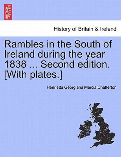 Cover for Henrietta Georgiana Marcia Chatterton · Rambles in the South of Ireland During the Year 1838 ... Second Edition. [with Plates.] (Paperback Book) (2011)