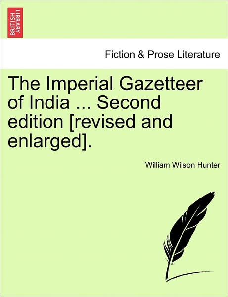 Cover for William Wilson Hunter · The Imperial Gazetteer of India ... Second Edition [revised and Enlarged]. (Paperback Book) (2011)