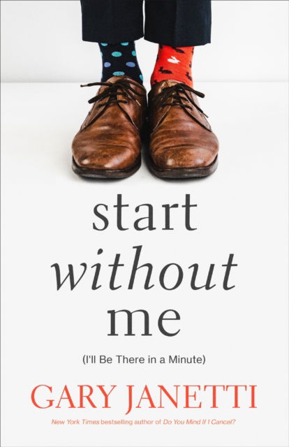 Cover for Gary Janetti · Start Without Me: (I'll Be There in a Minute) (Pocketbok) (2022)