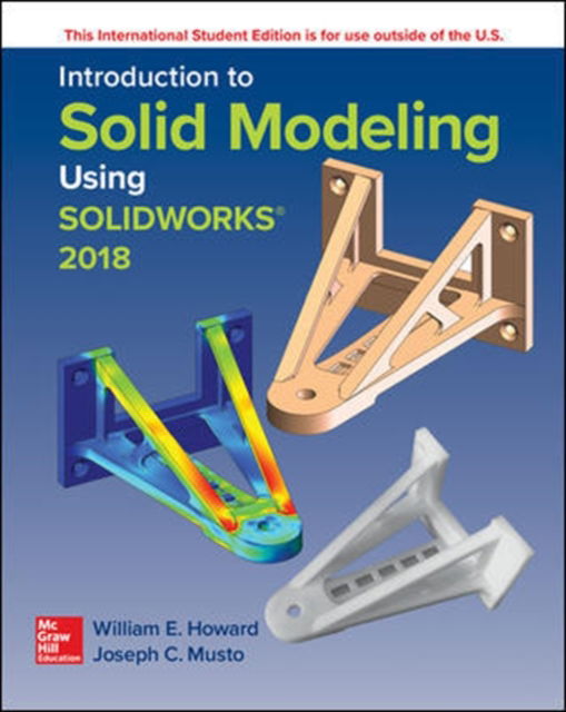 Cover for William Howard · ISE Introduction to Solid Modeling Using SolidWorks 2018 (Paperback Book) (2018)