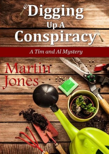 Digging Up a Conspiracy - Martin Jones - Boeken - Lulu.com - 9781326323455 - 24 juni 2015