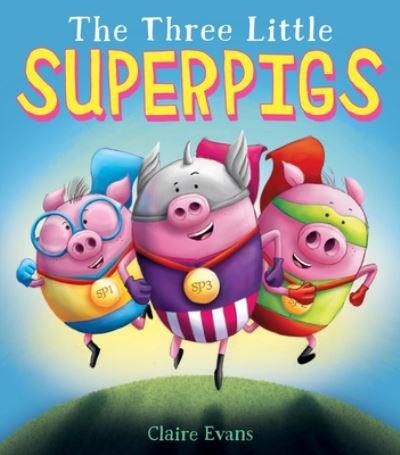 Cover for Claire Evans-Weiss · The three little superpigs (Bok) (2018)
