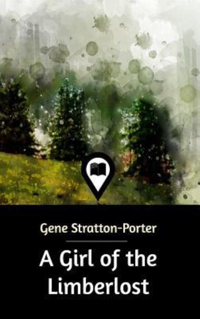 Cover for Gene Stratton-Porter · A Girl of the Limberlost (Hardcover Book) (2018)