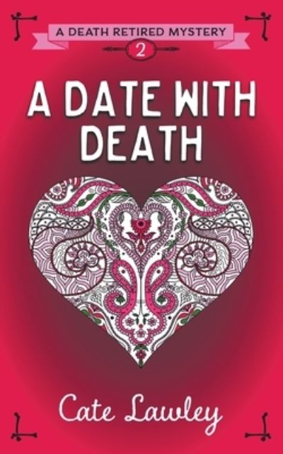 Date with Death - Cate Lawley - Books - Draft2Digital - 9781393736455 - July 18, 2018