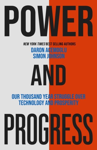 Cover for Simon Johnson · Power and Progress: Our Thousand-Year Struggle Over Technology and Prosperity (Hardcover Book) (2023)