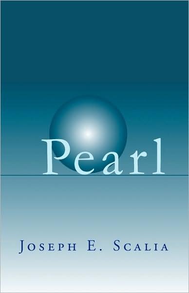 Cover for Joseph E. Scalia · Pearl: a New Chapter in an Old Story (Paperback Bog) (2009)