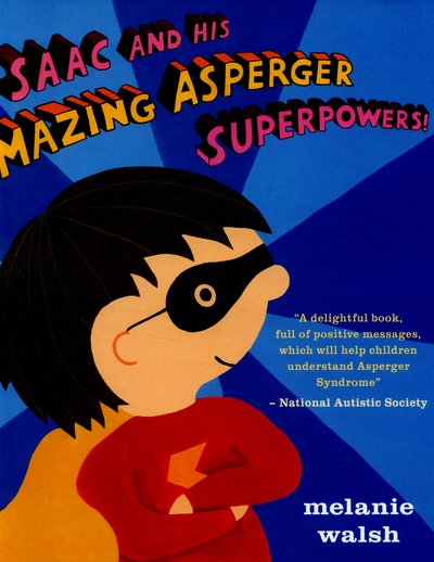 Cover for Melanie Walsh · Isaac and His Amazing Asperger Superpowers! (Gebundenes Buch) (2016)