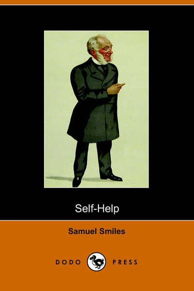Self-help - Samuel Smiles - Bøger - Dodo Press - 9781406500455 - 3. oktober 2005