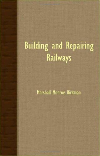 Cover for Marshall Monroe Kirkman · Building and Repairing Railways (Paperback Book) (2007)