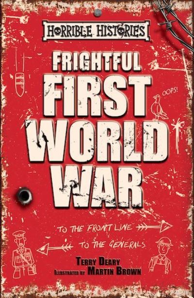 Cover for Terry Deary · Frightful First World War - Horrible Histories 25th Anniversary Edition (Taschenbuch) (2018)