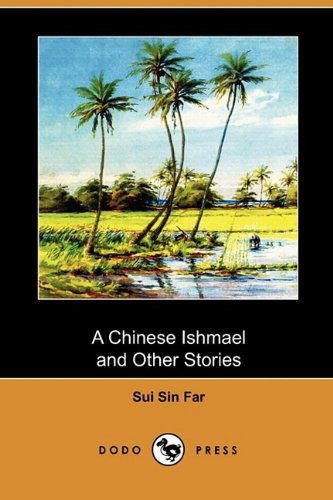 Cover for Sui Sin Far · A Chinese Ishmael and Other Stories (Dodo Press) (Paperback Book) (2009)