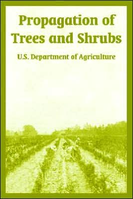 Propagation of Trees and Shrubs - U S Department of Agriculture - Bücher - University Press of the Pacific - 9781410220455 - 14. Februar 2005