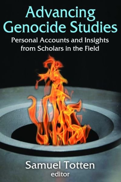 Cover for Samuel Totten · Advancing Genocide Studies: Personal Accounts and Insights from Scholars in the Field - Genocide Studies (Hardcover bog) (2015)