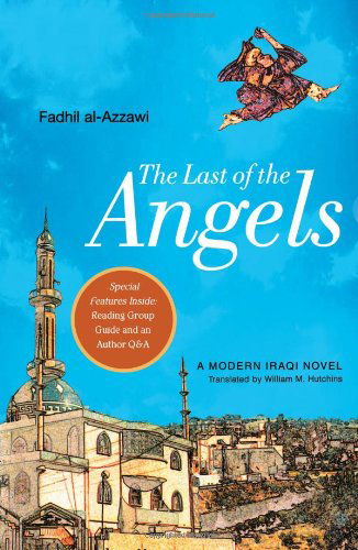 The Last of the Angels: a Modern Iraqi Novel - Fadhil Al-azzawi - Books - Free Press - 9781416567455 - July 22, 2008