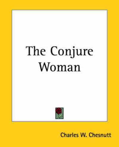 Cover for Charles W. Chesnutt · The Conjure Woman (Paperback Book) (2004)