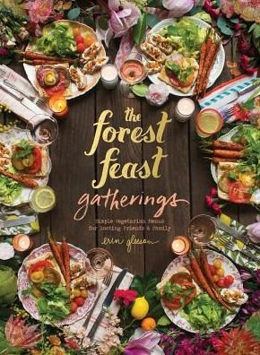 Cover for Blaine Brownell · The Forest Feast Gatherings: Simple Vegetarian Menus for Hosting Friends &amp; Family (Innbunden bok) (2016)