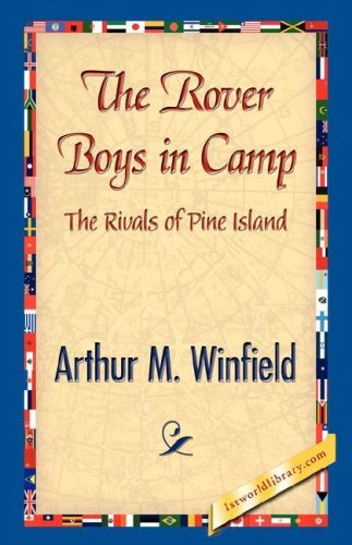 The Rover Boys in Camp - Edward Stratemeyer - Bøger - 1st World Library - Literary Society - 9781421842455 - 15. juni 2007