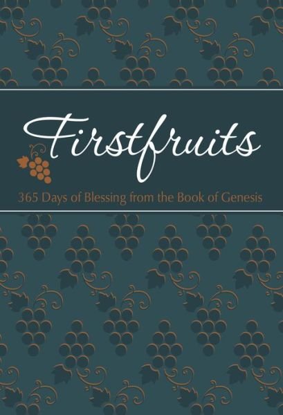 Cover for Firstfruits 365: 365 Days of Blessing from the Book of Genesis (Bog) (2020)