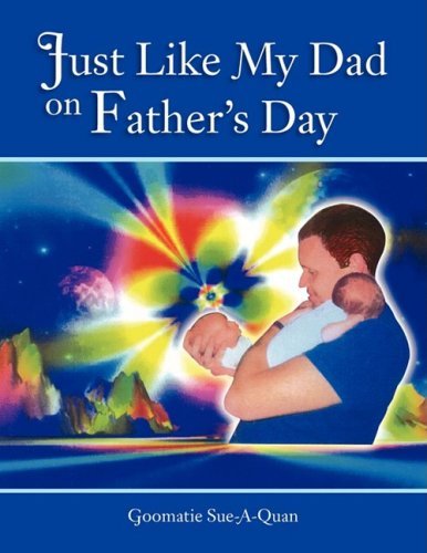 Cover for Goomatie Sue-a-quan · Just Like My Dad on Father's Day (Paperback Bog) (2007)