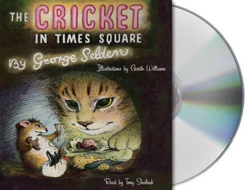 Cover for George Selden · The Cricket in Times Square - Chester Cricket and His Friends (Audiobook (CD)) [Unabridged edition] (2008)