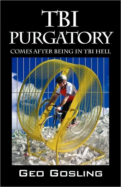 Cover for Geo Gosling · Tbi Purgatory: Comes After Being in Tbi Hell (Paperback Book) (2010)