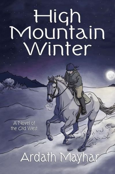 Cover for Ardath Mayhar · High Mountain Winter: a Novel of the Old West (Pocketbok) (2009)