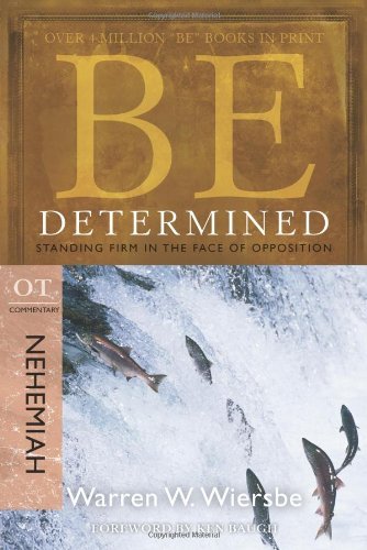 Cover for Dr Warren W Wiersbe · Be Determined ( Nehemiah ): Standing Firm in the Face of Opposition (Paperback Bog) [2nd edition] (2009)